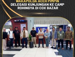 Wakapolda Aceh Pimpin Delegasi Kunjungan ke Camp Rohingya di Cox Bazar