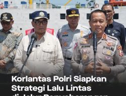 Korlantas Polri Siapkan Strategi Lalu Lintas di Jalur Penyeberangan