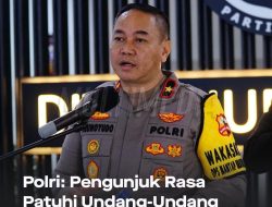 Polri : Pengunjuk Rasa Patuhi Undang – Undang