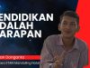 Pendidikan Adalah Harapan