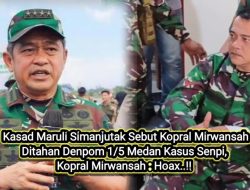 Kopral Mirwansyah Bantah dan Sebut Pernyataan Kepala Staf Angkatan Darat Hoax Terkait Penahanan di Denpom I/5 Karena Kasus Senpi