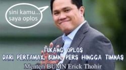 Erick Tukang Oplos : Dari Pertamax, BUMN, Pers hingga Timnas